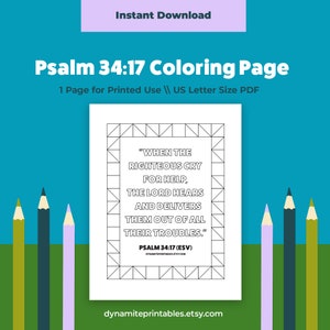 May include: Black and white coloring page featuring a framed quote from Psalm 34:17 (ESV) that reads "WHEN THE RIGHTEOUS CRY FOR HELP, THE LORD HEARS AND DELIVERS THEM OUT OF ALL THEIR TROUBLES."