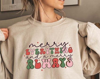 Merry Christmas Crewneck, Merry Everything and Merry Always Hoodie, Christmas Sweatshirt, Christmas Pajamas, Christmas Gift, Holiday Shirt