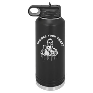Horror, Thirst, 40 0z Engraved Water Bottles With Straw, Personalized Insulated, Name, Custom Water Bottle, Wedding Water Bottle