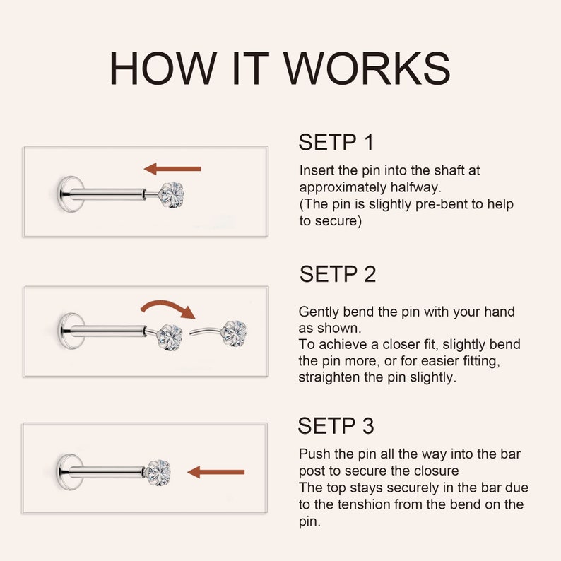 May include: A diagram showing how to insert a nose piercing stud. The first step shows inserting the stud halfway into the shaft. The second step shows gently bending the stud with your hand. The third step shows pushing the stud all the way into the bar post to secure the closure.