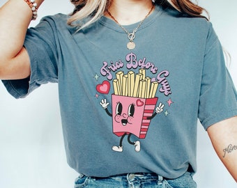 Fries Before Guys Comfort Colors Tee, Valentine's Day Tshirt, Retro Graphic Tee, Positive Vibes, Galentine's, Gift for her