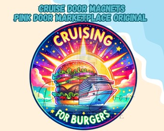 Cruising For Burgers Magnet, Funny Cruise Door Decor