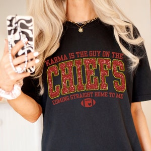 Karma Is A Guy On The Chiefs Comfort Colors Tshirt Go Taylors Boyfriend Kelce Era Taylor Football Shirt Kelce Taylor Tshirt Game Day Sweater