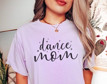Dance Mom Comfort Colors Shirt, Dance Mom Tshirt, Gift For Dance Mom, Dance Shirt, Dance Mom Sweatshirt, Dance Mom Life, Tshirt Dress