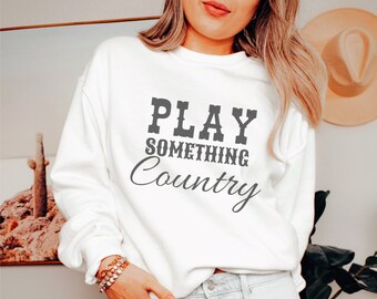 Spielen Sie etwas Country Crewneck Western Sweatshirt Oversized Country Konzert Shirt Nashville Crewneck Country Girl Western Crewneck
