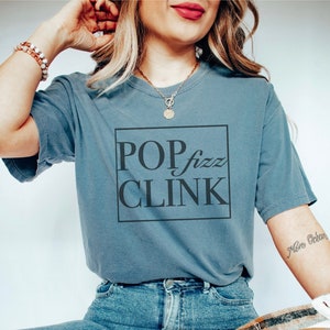 Pop Fizz Clink Comfort Colors Shirt Champagne Shirt Preppy Clothes Y2K Top Trendy Tshirt Dress Oversized Bachelorette Party Shirt