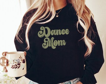Dance Mom Crewneck Dance Mom Shirt Dance Mom Sweatshirt Gift For Dance Mom Dance Mom Retro Shirt Dance Mom Tee Dance Mom Jacket