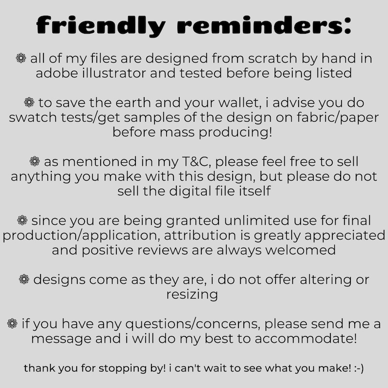 Puede incluir: Recordatorios amistosos para dise&ntilde;adores digitales: todos los archivos est&aacute;n dise&ntilde;ados desde cero en Adobe Illustrator y probados antes de ser listados. Para ahorrar dinero y el medio ambiente, prueba los colores en tela o papel antes de la producci&oacute;n en masa. Se permite el uso comercial, pero el archivo digital no se puede vender. Se agradece la atribuci&oacute;n. Los dise&ntilde;os son tal cual, no se ofrecen alteraciones o cambios de tama&ntilde;o. &iquest;Preguntas? Env&iacute;a un mensaje.