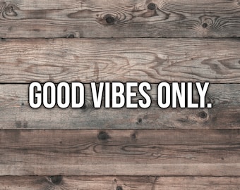 Good Vibes Only Decal Sticker - 1.25 x 7.25 inch | Vibey Stickers | Funny Car Stickers