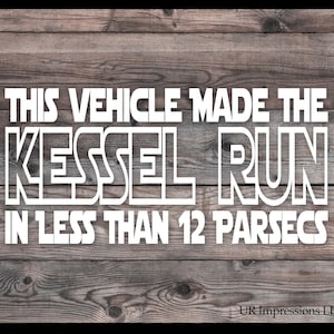 This Vehicle Made the Kessel Run in Less Than 12 Parsecs Decal Funny Sci-Fi Vinyl Sticker for Car, Laptop, Window Nerdy Decal Gift