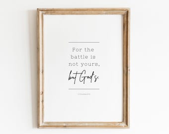 For the battle is not yours, but God&#39;s Instant Printable | 2 Chronicles 20:15 | Instant Digital Download Pdf Multiple Sizes Unlimited Prints