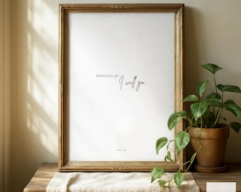 Wo du hingehst, werde ich sofort druckbar | Rut 1:16 Vers | Mehrere Größen PDF | Schrift drucken | Bibel Wand Kunst | Minimales Wohnkultur Geschenk
