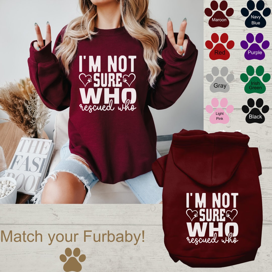Who Rescued Who, Matching Human and Dog Clothes, Custom Hoodie for Dog