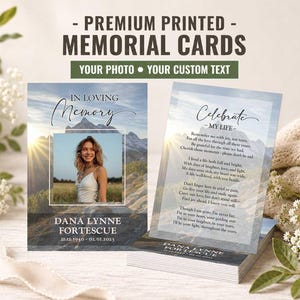 May include: Memorial cards with a photo and custom text. The cards feature a photo of a person with the text "In Loving Memory" and "Dana Lynne Fortescue". The other card has a poem with the text "Celebrate - My Life".