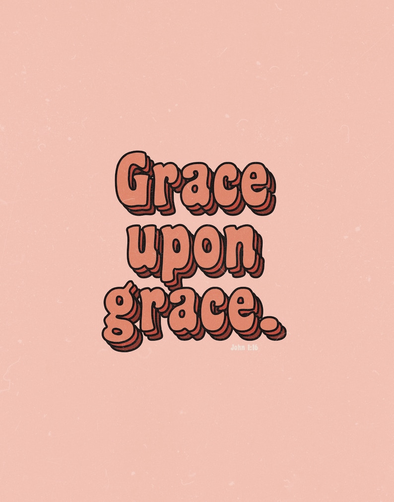 Grace Upon Grace, Printable Bible Verse Wall Art Instant Download ...