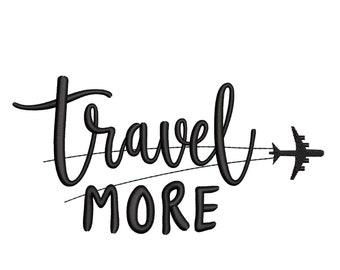 Travel More Embroidery Design, 3 sizes, Instant Download