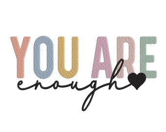 You are Enough Embroidery Design, 5 sizes, Instant Download