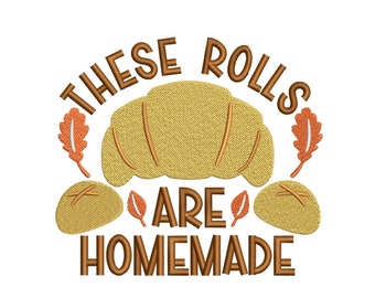 These Rolls Are Homemade Embroidery Design, 3 sizes, Instant Download