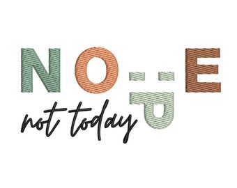 Nope Not Today Embroidery Design, 4 sizes, Instant Download