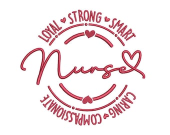 Pode incluir: Um círculo rosa com a palavra "Nurse" em uma fonte cursiva. O círculo é cercado pelas palavras "Loyal", "Strong", "Smart", "Caring" e "Compassionate" com corações entre cada palavra.