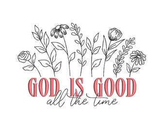 God is Good All the Time Embroidery Design, 4 sizes, Instant Download