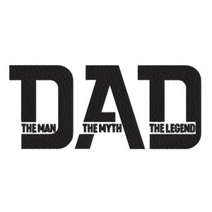 Dad The Man The Myth The Legend Father&#39;s Day Embroidery Design, 5 sizes, Instant Download