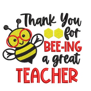 Thank You For Bee-ing A Great Teacher Embroidery Design, 3 sizes, Instant Download