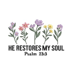He Restores My Soul Embroidery Design, 3 sizes, Instant Download