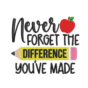 Never Forget The Difference You&#39;ve Made Embroidery Design, 3 sizes, Instant Download