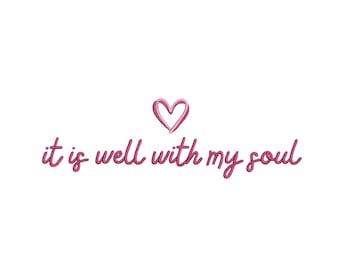 It Is Well With My Soul Christian Quote Machine Embroidery Design, 4 sizes, Instant Download