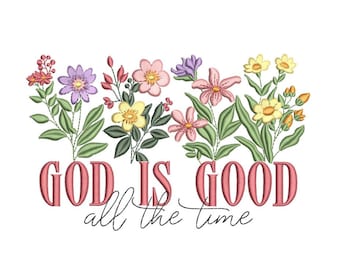 God is Good All the Time Embroidery Design, 3 sizes, Instant Download