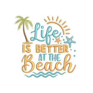 Life is Better at the Beach Embroidery Design, Summer Embroidery Design, 3 sizes, Instant Download