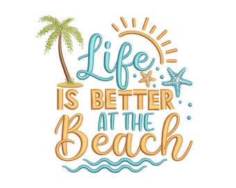 La vida es mejor en el diseño de bordado de playa, diseño de bordado de verano, 3 tamaños, descarga instantánea