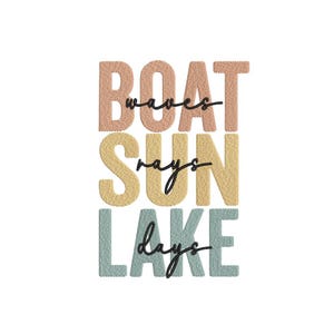 May include: A colorful embroidered design with the text "BOAT waves SUN rays LAKE days". The text is in a stacked format with each word in a different color.