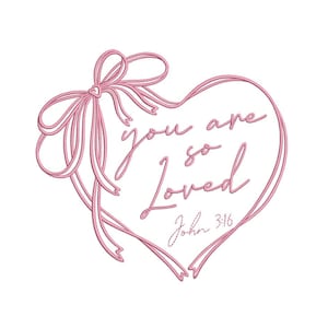 May include: A pink heart-shaped design with the words "you are so Loved" in cursive script. A decorative bow is at the top left. The text "John 3:16" is at the bottom. The design is on a white background.