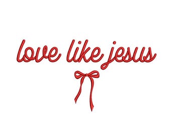 Love Like Jesus Embroidery Design, 6 sizes, Instant Download