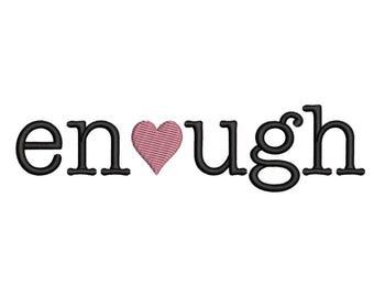 Enough Embroidery Design, 5 sizes, Instant Download