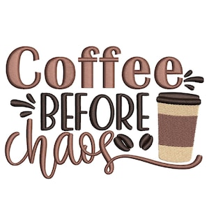 May include: A brown and black coffee cup with the text "Coffee Before Chaos" in brown and black lettering. Two brown coffee beans are below the text.
