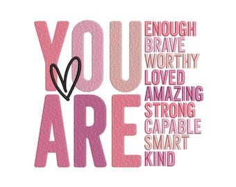 You Are Enough Embroidery Design, 4 sizes, Instant Download