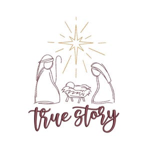 May include: An embroidered design featuring a nativity scene with a star above. The image includes the figures of Mary and Joseph, a baby in a manger, and the words "True Story" in a cursive font. The design is in shades of brown and gold.