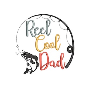 Reel Cool Dad Embroidery Design, Fishing Embroidery Design, 3 sizes, Instant Download