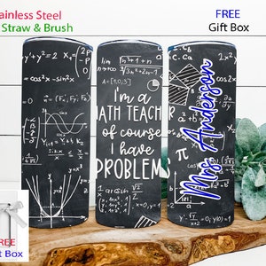 May include: Three stainless steel tumblers with a chalkboard design. The tumblers feature math equations and the text "I'm a math teacher of course I have problems". One tumbler has the name "Mrs. Anderson" written on it.