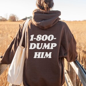 Dump Him Hoodie Aesthetic Sweatshirt Oversized Preppy Hooded Sweatshirt Trendy Y2K Clothing VSCO Girl Sweatshirt Words On Back Hoodie