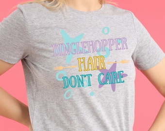 Dinglehopper Hair Don't Care T-Shirt | Funny Mermaid Tee