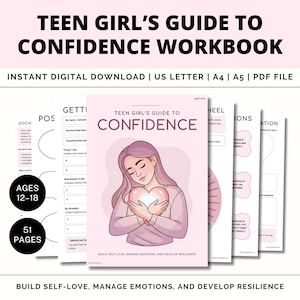May include: A digital workbook titled "Teen Girl's Guide to Confidence" with a pink cover featuring an illustration of a girl holding a heart. The workbook includes pages with prompts and exercises. The text indicates it's for ages 12-18 and is 51 pages.