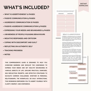 K&ouml;nnte beinhalten: Ein rosa-wei&szlig;es druckbares Arbeitsbuch mit dem Titel "What's Included?" mit einer Liste von Themen rund um Selbstbehauptung, Kommunikation und Grenzen setzen. Das Arbeitsbuch enth&auml;lt Abschnitte &uuml;ber passive Kommunikation, aggressive Kommunikation, passiv-aggressive Kommunikation, das Ausdr&uuml;cken von Bed&uuml;rfnissen und Grenzen, das Bewusstsein f&uuml;r gef&auml;llige Verhaltensweisen, negative Reaktionen und Kritik, den Umgang mit Unbehagen und Schuldgef&uuml;hlen, die Reflexion &uuml;ber das authentische Selbst, die Verfolgung von Fortschritten und Notizen.