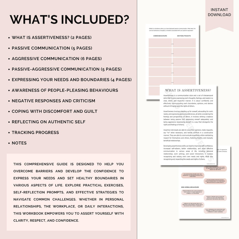 K&ouml;nnte beinhalten: Ein rosa-wei&szlig;es druckbares Arbeitsbuch mit dem Titel "What's Included?" mit einer Liste von Themen rund um Selbstbehauptung, Kommunikation und Grenzen setzen. Das Arbeitsbuch enth&auml;lt Abschnitte &uuml;ber passive Kommunikation, aggressive Kommunikation, passiv-aggressive Kommunikation, das Ausdr&uuml;cken von Bed&uuml;rfnissen und Grenzen, das Bewusstsein f&uuml;r gef&auml;llige Verhaltensweisen, negative Reaktionen und Kritik, den Umgang mit Unbehagen und Schuldgef&uuml;hlen, die Reflexion &uuml;ber das authentische Selbst, die Verfolgung von Fortschritten und Notizen.