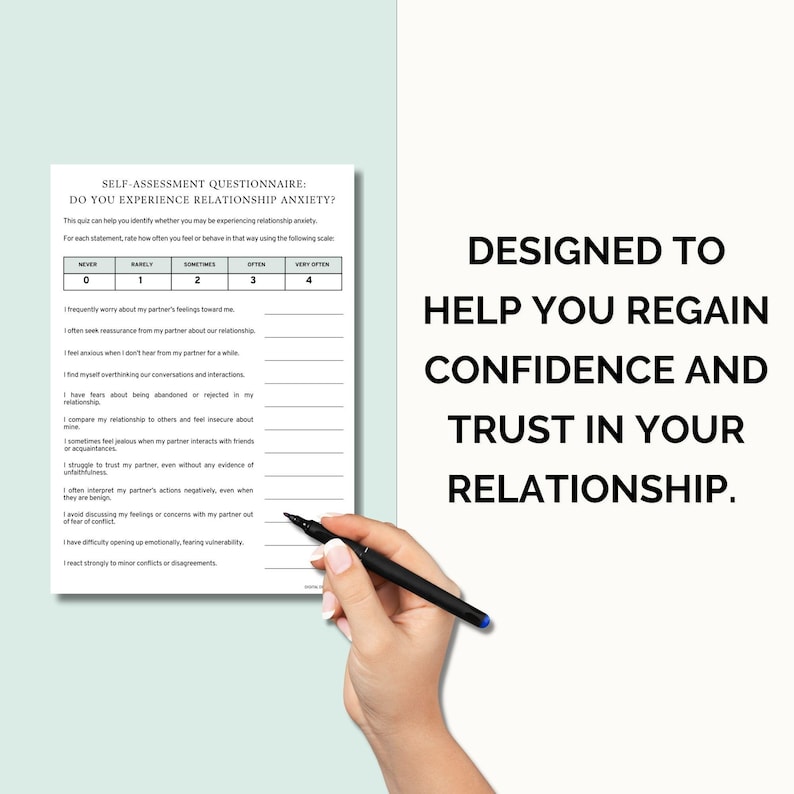 May include: A black and white printable self-assessment questionnaire titled "Do You Experience Relationship Anxiety?" with a scale of 0 to 4 for answering questions. The text "DESIGNED TO HELP YOU REGAIN CONFIDENCE AND TRUST IN YOUR RELATIONSHIP." is in the upper right corner of the image.