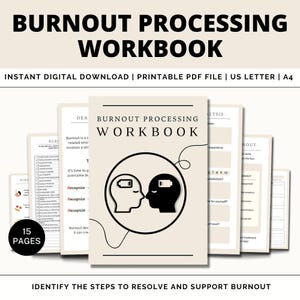 May include: A beige and black printable workbook titled "Burnout Processing Workbook" with a graphic of two heads with battery symbols. The text "Identify the steps to resolve and support burnout" is at the bottom of the image.