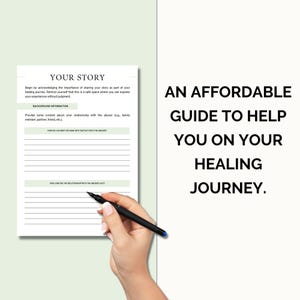 May include: A printable worksheet titled "Your Story" with a green background. The worksheet includes prompts for journaling about healing from abuse. The text "An Affordable Guide to Help You on Your Healing Journey." is in the top right corner of the page.